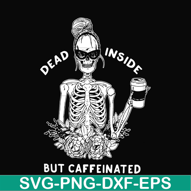 HLW0157-Dead inside but caffeinated svg, png, dxf, eps digital file HLW0157.jpg
