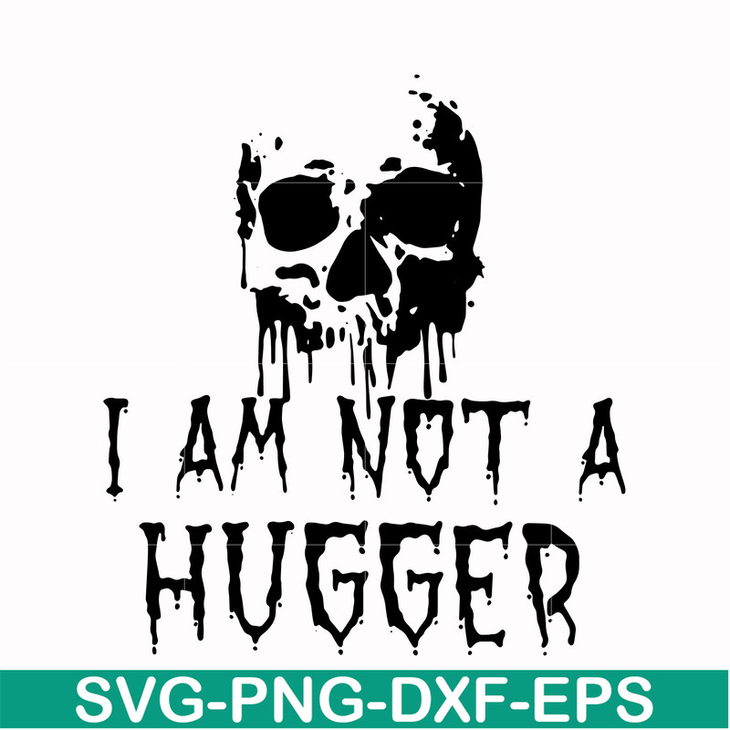 HLW0170-I am not a hugger svg, png, dxf, eps digital file HLW0170.jpg