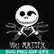 HLW2207207-Jack Skellington you matter svg, halloween svg, png, dxf, eps digital file HLW2207207.jpg