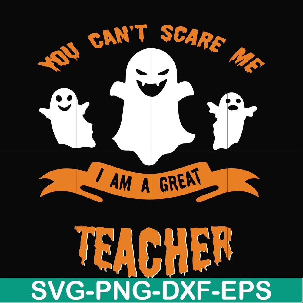 HLW2507209-You cant scare me im a great teacher svg, halloween svg, png, dxf, eps digital file HLW2507209.jpg
