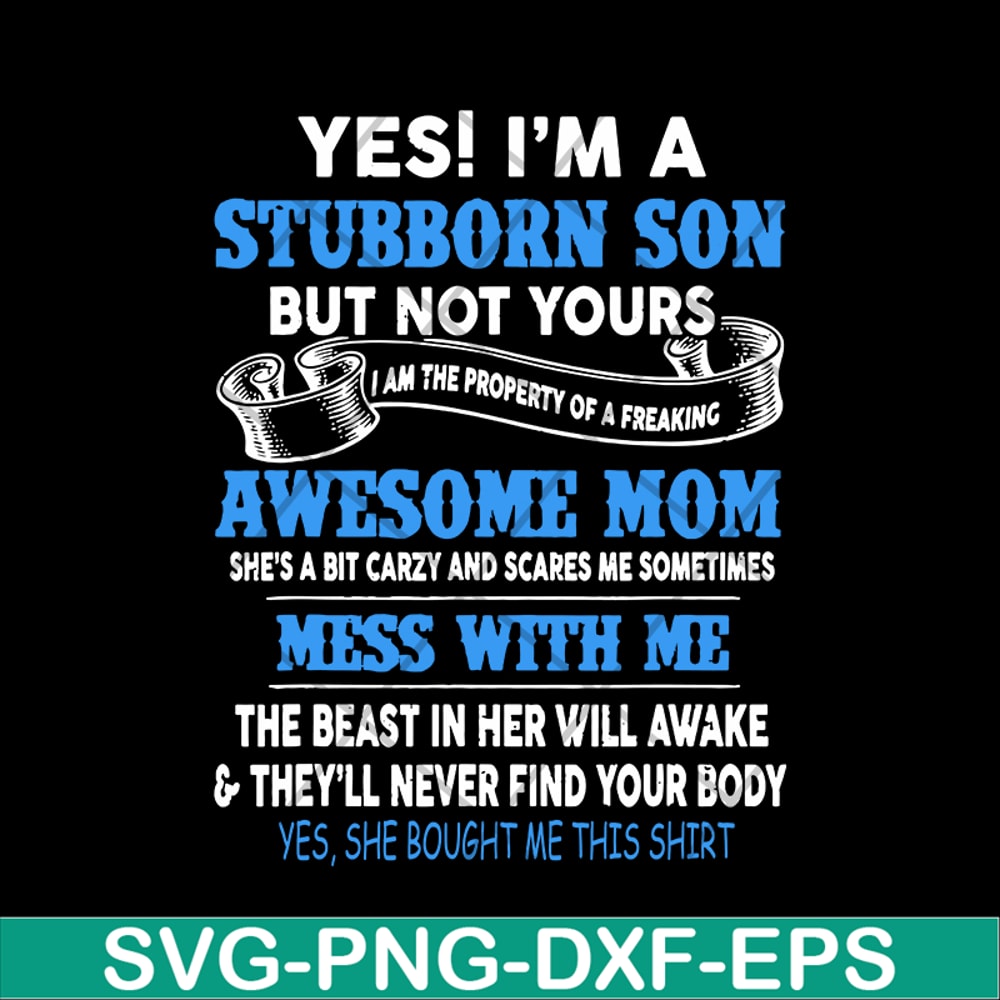 MTD03042114-Yes I'm A Stubborn son svg, Mother's day svg, eps, png, dxf digital file MTD03042114.jpg