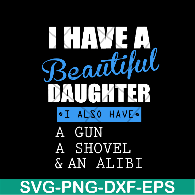 MTD03042115-I have a beautiful daughter svg,Mother's day svg, eps, png, dxf digital file MTD03042115.jpg