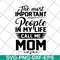 MTD04042130-The most important people in my life call me mom svg, Mother's day svg, eps, png, dxf digital file MTD04042130.jpg