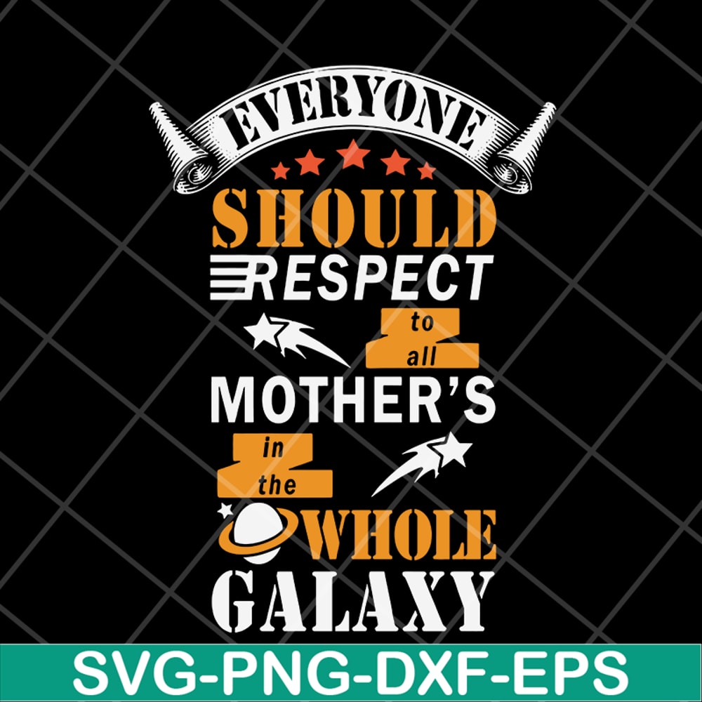 MTD05042101-Everyone should respect to all mother's svg, Mother's day svg, eps, png, dxf digital file MTD05042101.jpg