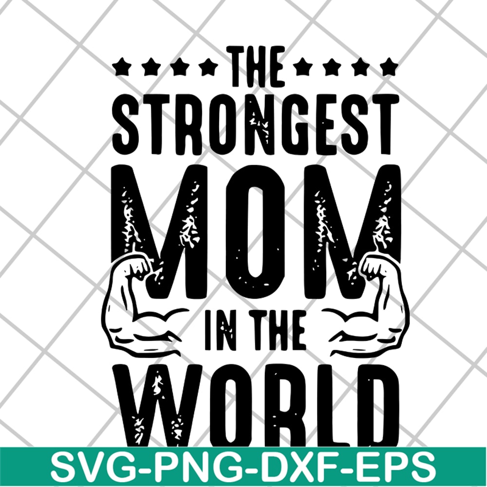 MTD05042126-The strongest mom in the world svg, Mother's day svg, eps, png, dxf digital file MTD05042126.jpg