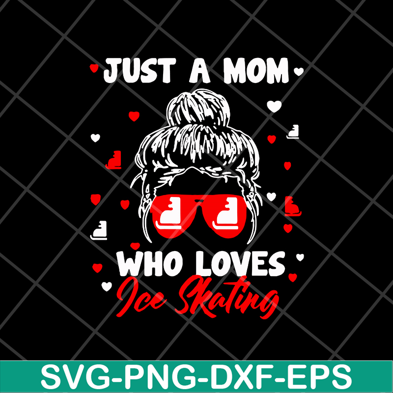 MTD05042148-just a mom who loves ice skating svg, Mother's day svg, eps, png, dxf digital file MTD05042148.jpg