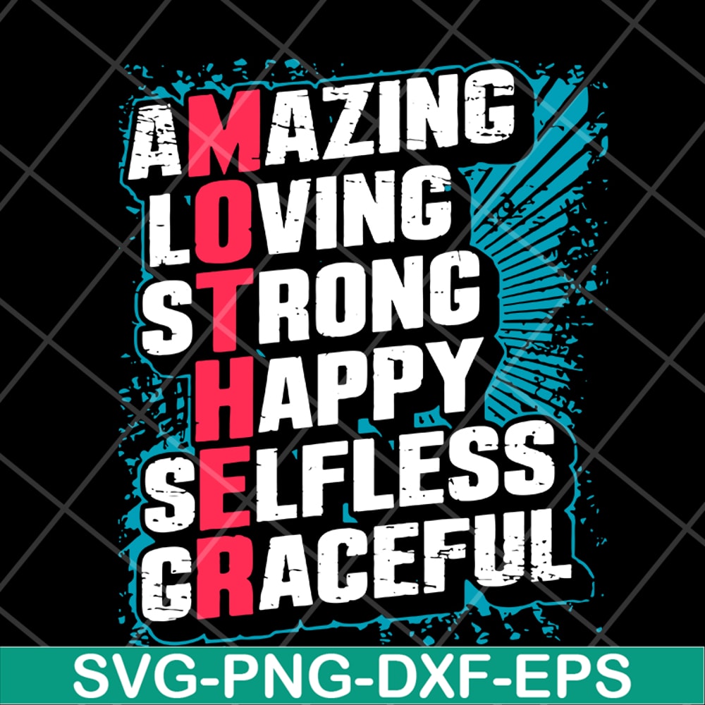 MTD05042151-amzing loving strong happy selfless graceful svg, Mother's day svg, eps, png, dxf digital file MTD05042151.jpg