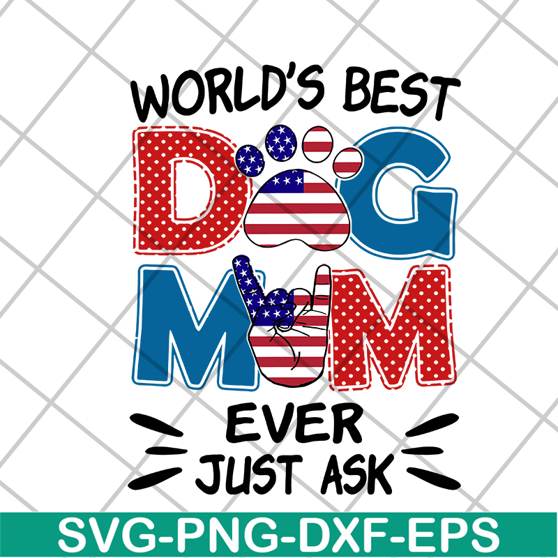 MTD10042101-world's best dog mom ever just ask svg, Mother's day svg, eps, png, dxf digital file MTD10042101.jpg