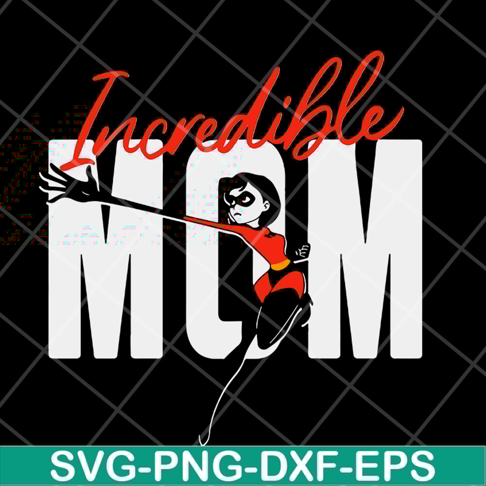 MTD13042114-Incredible mom svg, Mother's day svg, eps, png, dxf digital file MTD13042114.jpg