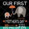 MTD13042116-Our first mother's day 2021 svg, Mother's day svg, eps, png, dxf digital file MTD13042116.jpg