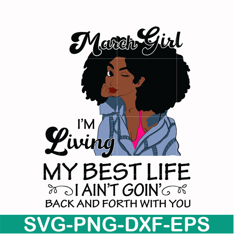 BD0086-March Girl Living My Best Life Birthday Gift, Black Girl, Black Women svg, png, dxf, eps digital file BD0086.jpg