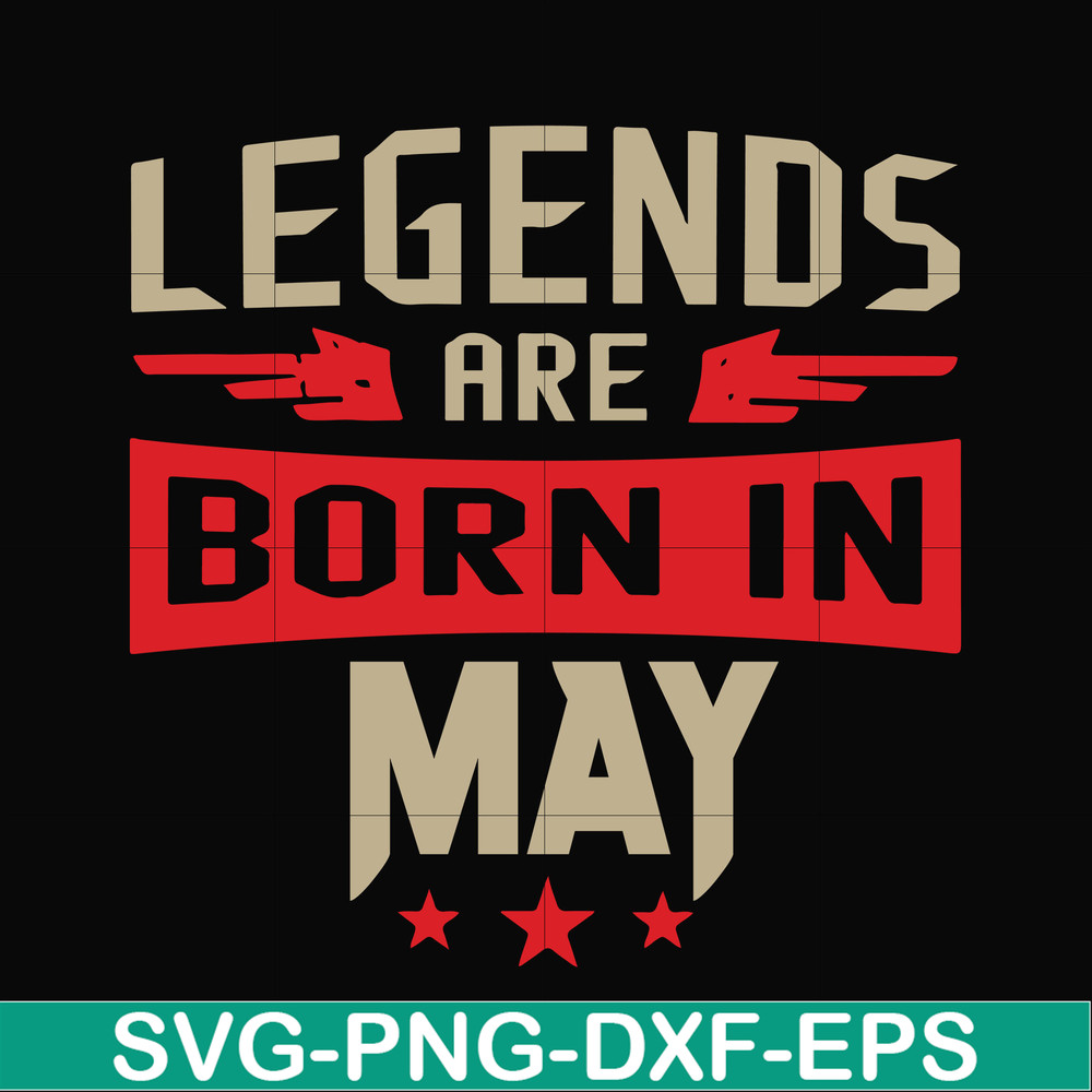 BD0141-Legends are born may svg, birthday svg, png, dxf, eps digital file BD0141.jpg