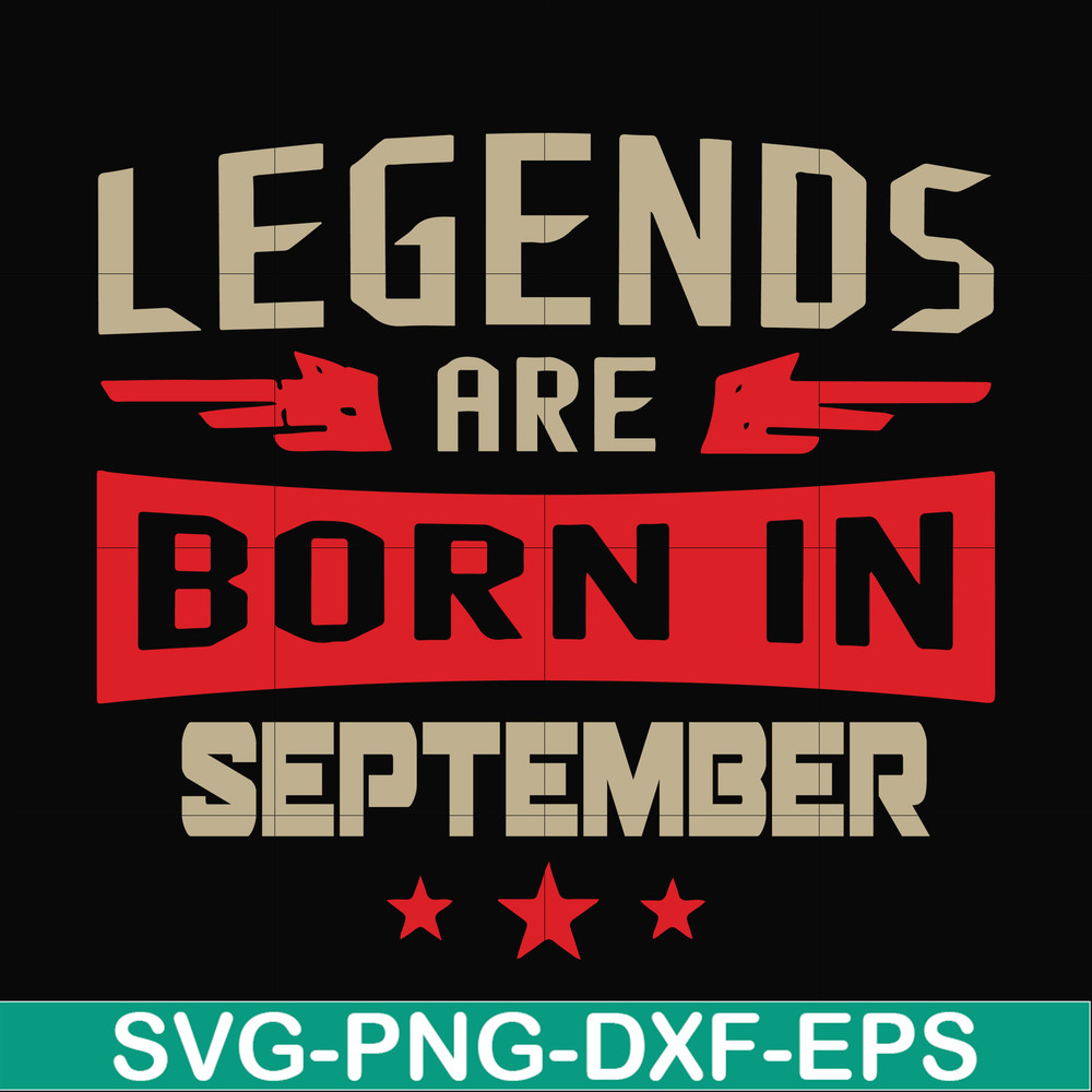BD0143-Legends are born september svg, birthday svg, png, dxf, eps digital file BD0143.jpg