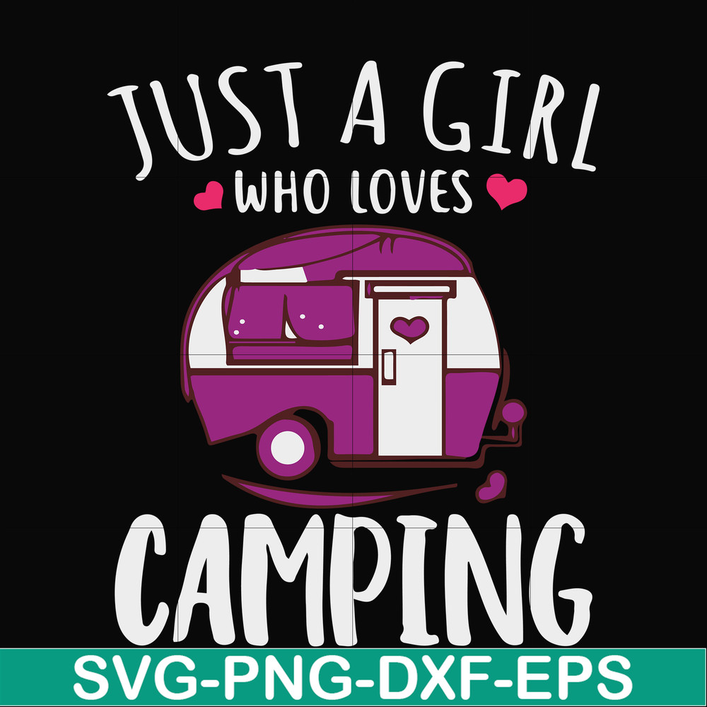 CMP007-just a woman who loves camping svg, png, dxf, eps digital file CMP007.jpg