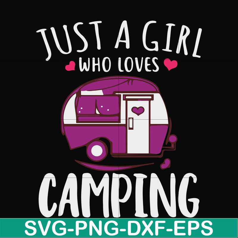 CMP007-just a woman who loves camping svg, png, dxf, eps digital file CMP007.jpg