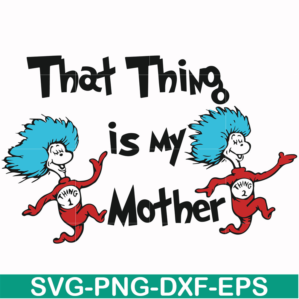 DR000114-That thing is my mother svg, png, dxf, eps file DR000114.jpg