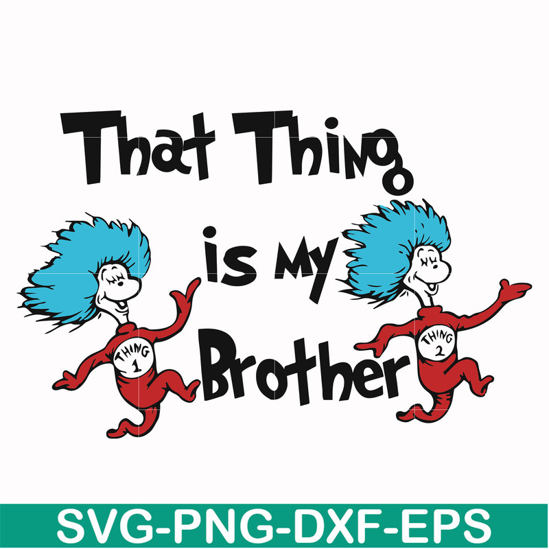 DR000121-That thing is my brother svg, png, dxf, eps file DR000121.jpg