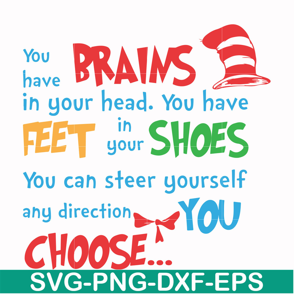DR000144-You have brains in your head you have feet in your shoes you can steer yourself any direction you choose svg, png, dxf, eps file DR000144.jpg