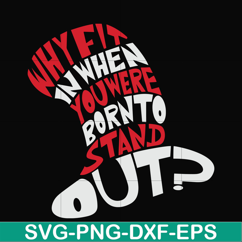 DR00031-Why fit in when you were born to standout svg, png, dxf, eps file DR00031.jpg