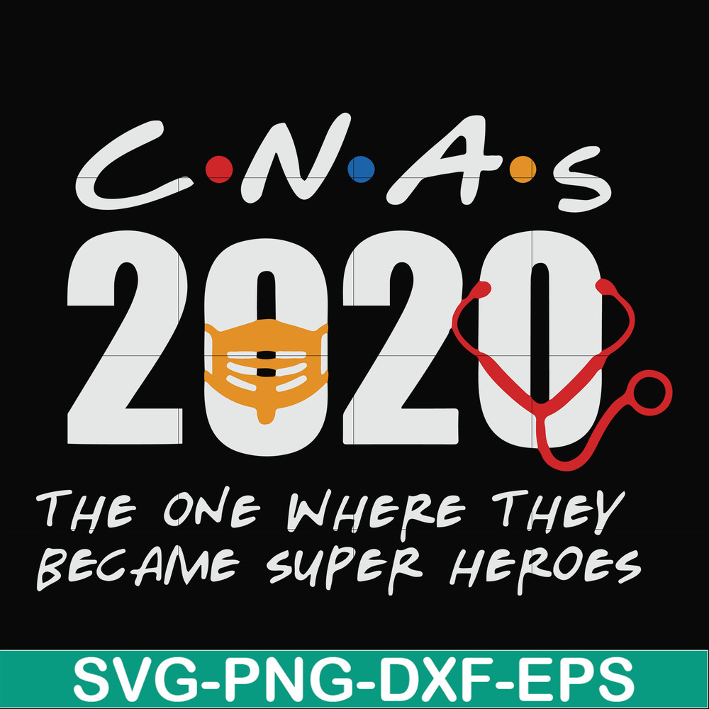 FN0001008-Cnas 2020 the one where they became supper heros svg, png, dxf, eps file FN0001008.jpg