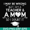 FN000163-I may be wrong but I am a teacher & a mom so I doubt it svg, png, dxf, eps file FN000163.jpg