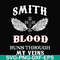 FN000172-Smith blood runs through my veins svg, png, dxf, eps file FN000172.jpg