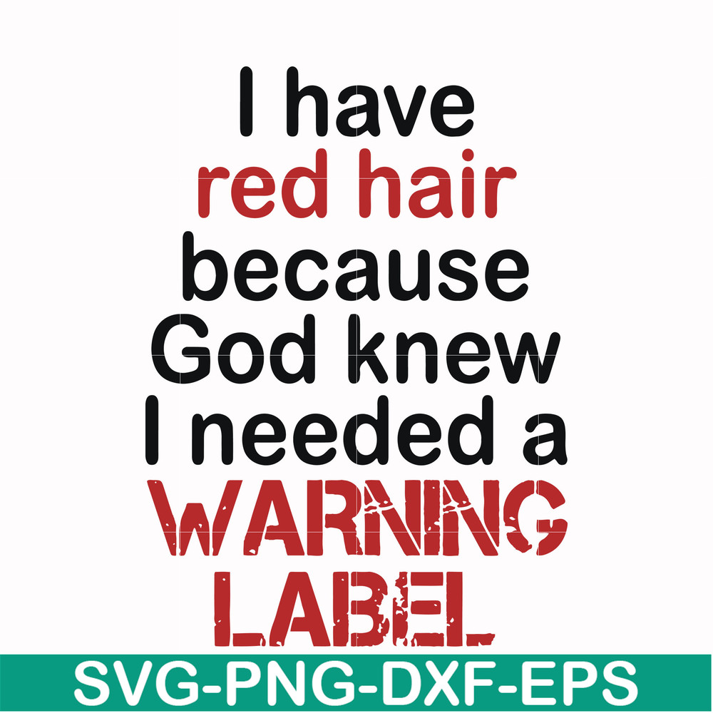 FN000378-I have red hair because god knew I needed a warning label svg, png, dxf, eps file FN000378.jpg