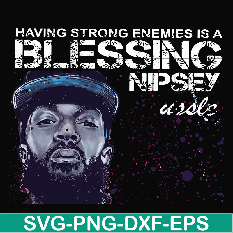 FN00038-Having strong enemies is a blessing nipsey svg, png, dxf, eps file FN00038.jpg