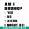FN000482-Am I drunk yes no bitch I might be svg, png, dxf, eps file FN000482.jpg