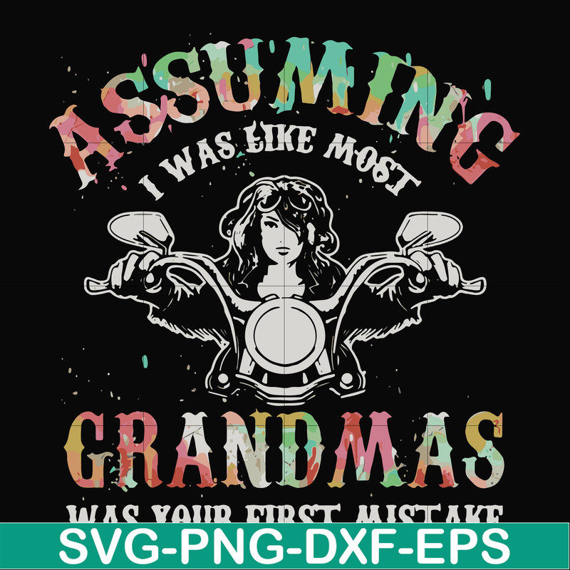 FN000488-Assuming I was like most grandmas was your first mistake svg, png, dxf, eps file FN000488.jpg
