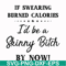 FN000507-If swearing burned calories I'd be a skinny bitch by now svg, png, dxf, eps file FN000507.jpg
