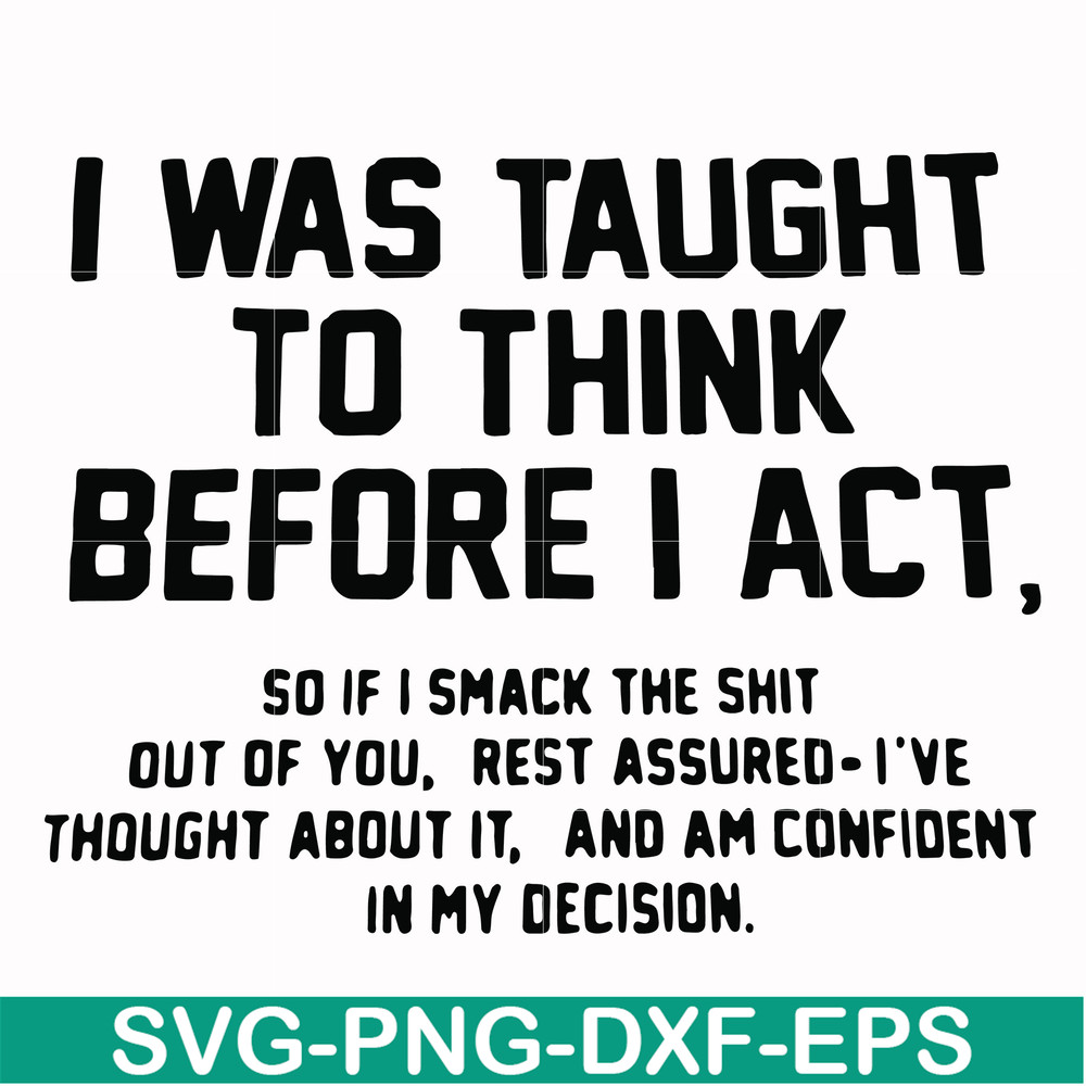 FN000543-I was taught to think before I act svg, png, dxf, eps file FN000543.jpg
