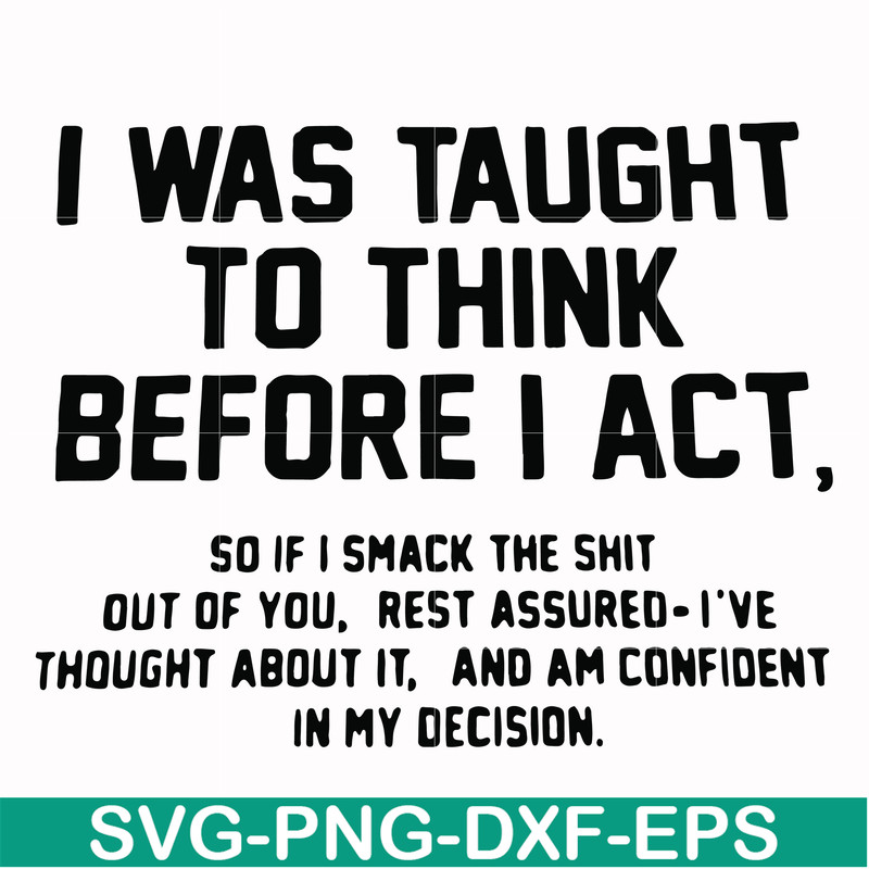 FN000543-I was taught to think before I act svg, png, dxf, eps file FN000543.jpg