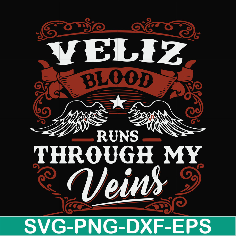 FN000603-Veliz blood runs through my veins svg, png, dxf, eps file FN000603.jpg