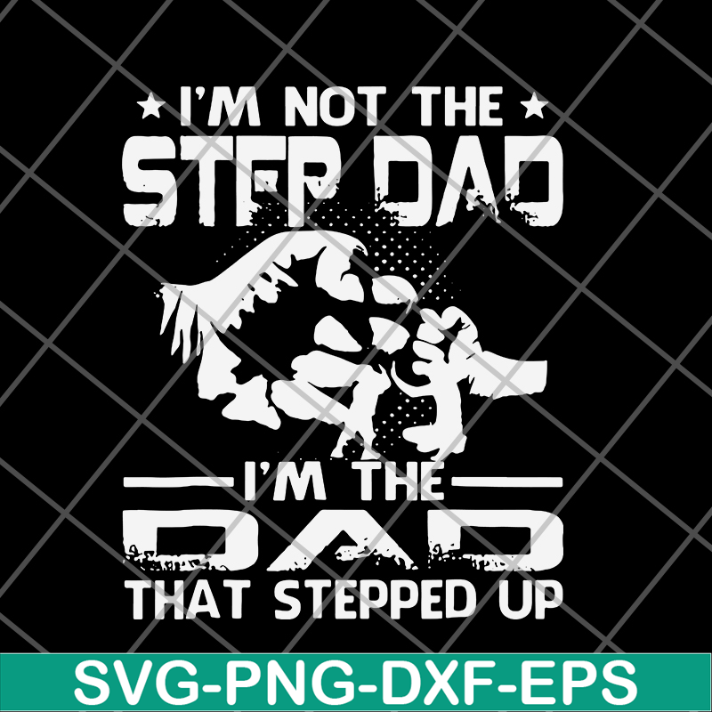 FTD29052132-i'm not the step dad svg, png, dxf, eps digital file FTD29052132.jpg