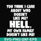 HLW0032-You think i care about who doesn't like me svg, halloween svg, png, dxf, eps, digital file HLW0032.jpg
