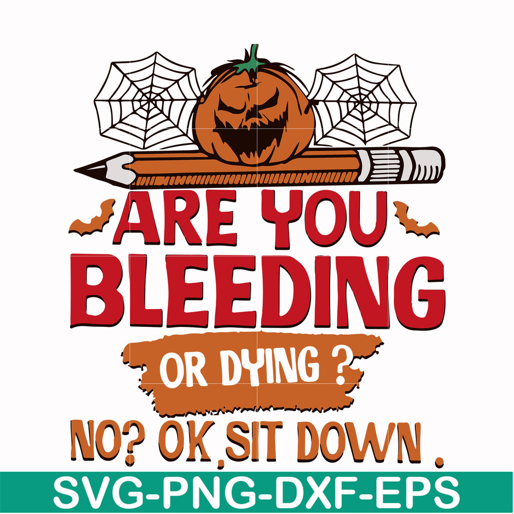HLW0112-are you bleeding or dying svg, png, dxf, eps digital file HLW0112.jpg