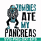 HLW0130-zombies ate my pancreas svg, png, dxf, eps digital file HLW0130.jpg