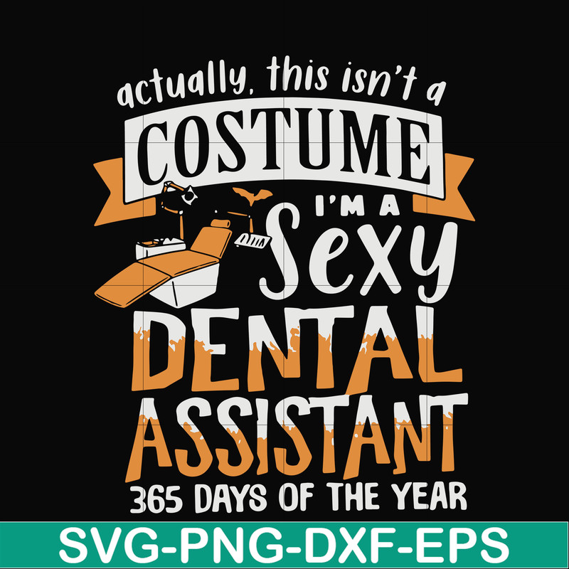 HLW0137-i am sexy dental assistant 365 day of the year svg, png, dxf, eps digital file HLW0137.jpg