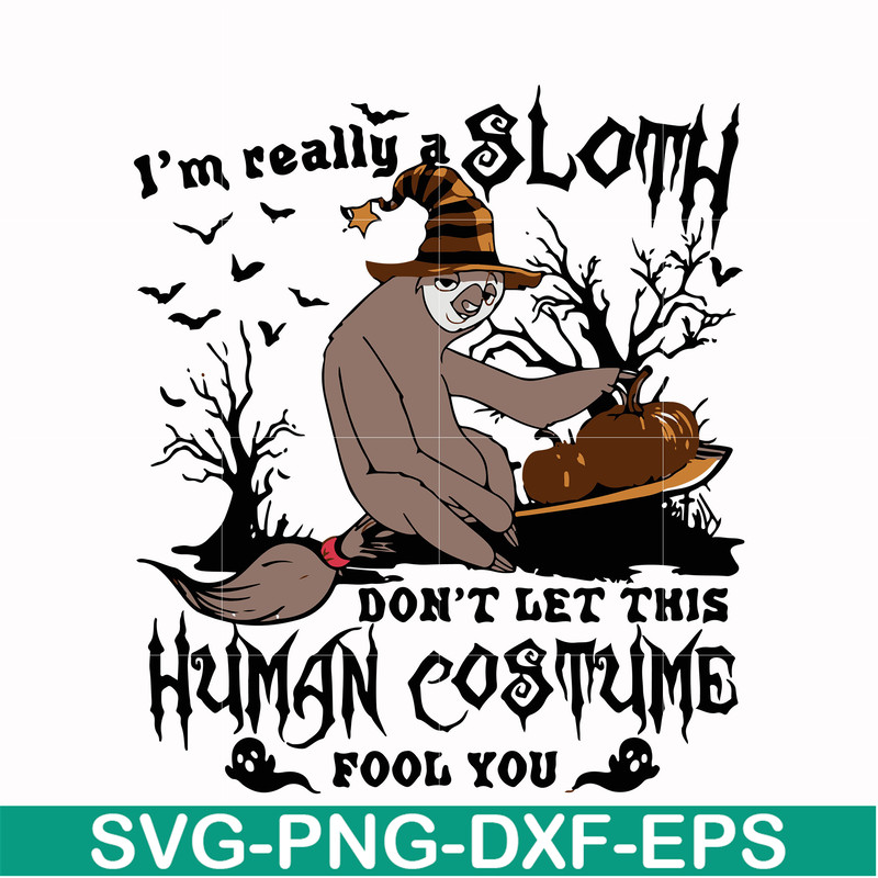 HLW0142-i am really sloth dont let this human costume fool you svg, png, dxf, eps digital file HLW0142.jpg