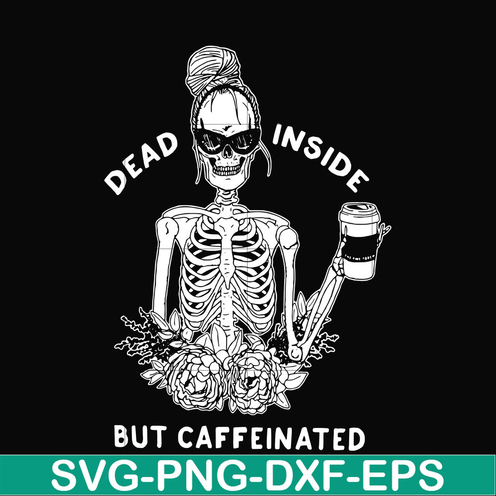 HLW0157-Dead inside but caffeinated svg, png, dxf, eps digital file HLW0157.jpg