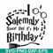HRPT00029-I solemnly swear that it's my birthday svg, png, dxf, eps file HRPT00029.jpg
