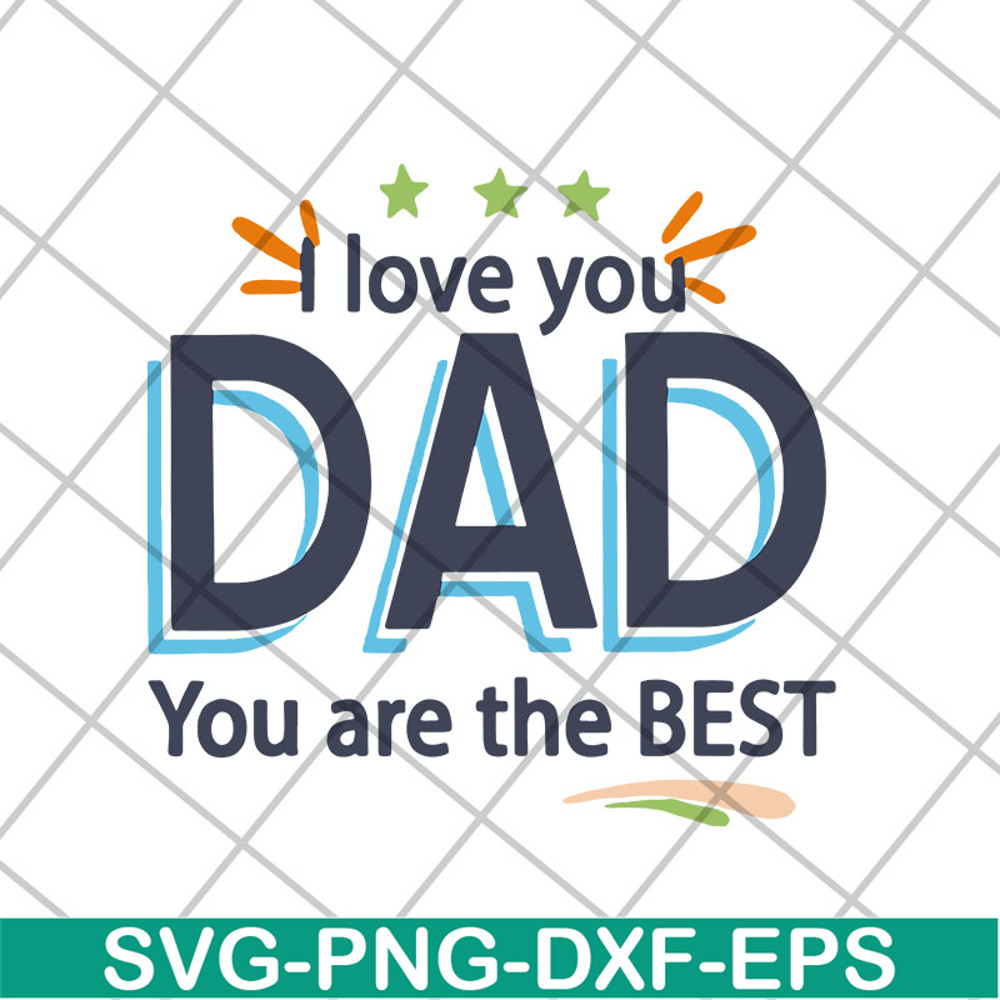 FTD28042122-I love you dad you are the best svg, Fathers day svg, png, dxf, eps digital file FTD28042122.jpg