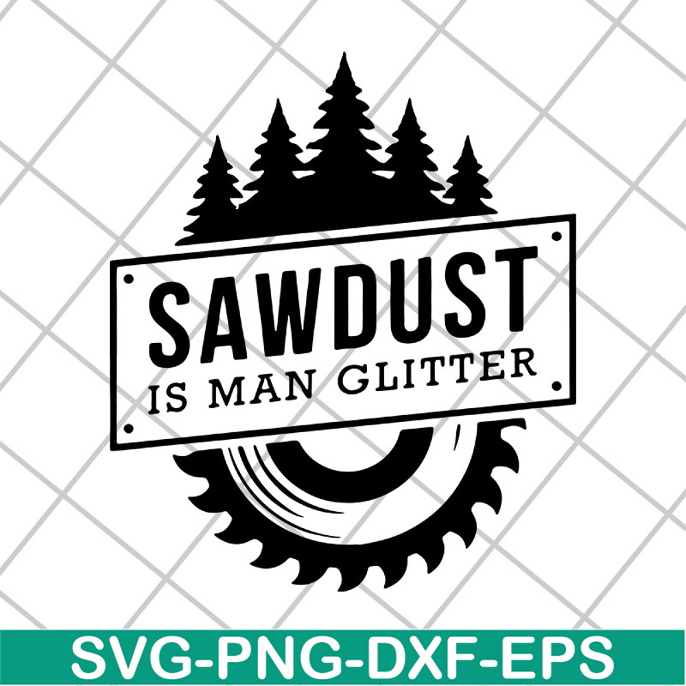 FTD29042110-Sawdust is man glitter svg, Fathers day svg, png, dxf, eps digital file FTD29042110.jpg