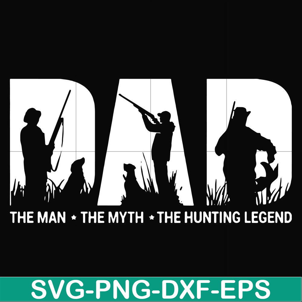 FTD46-Dad the man the myth the hunting legend svg, png, dxf, eps, digital file FTD46.jpg