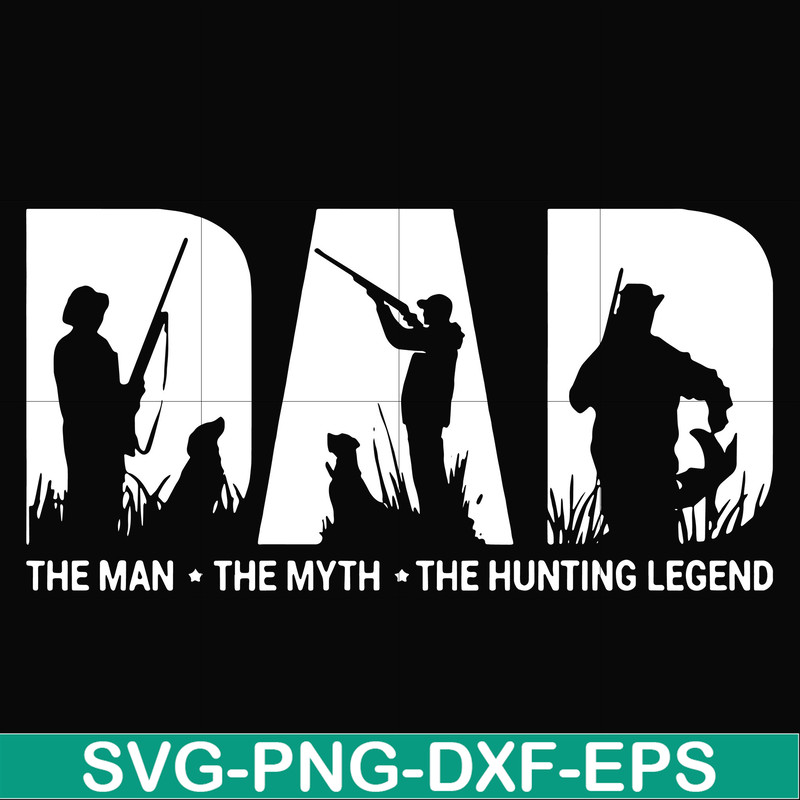 FTD46-Dad the man the myth the hunting legend svg, png, dxf, eps, digital file FTD46.jpg