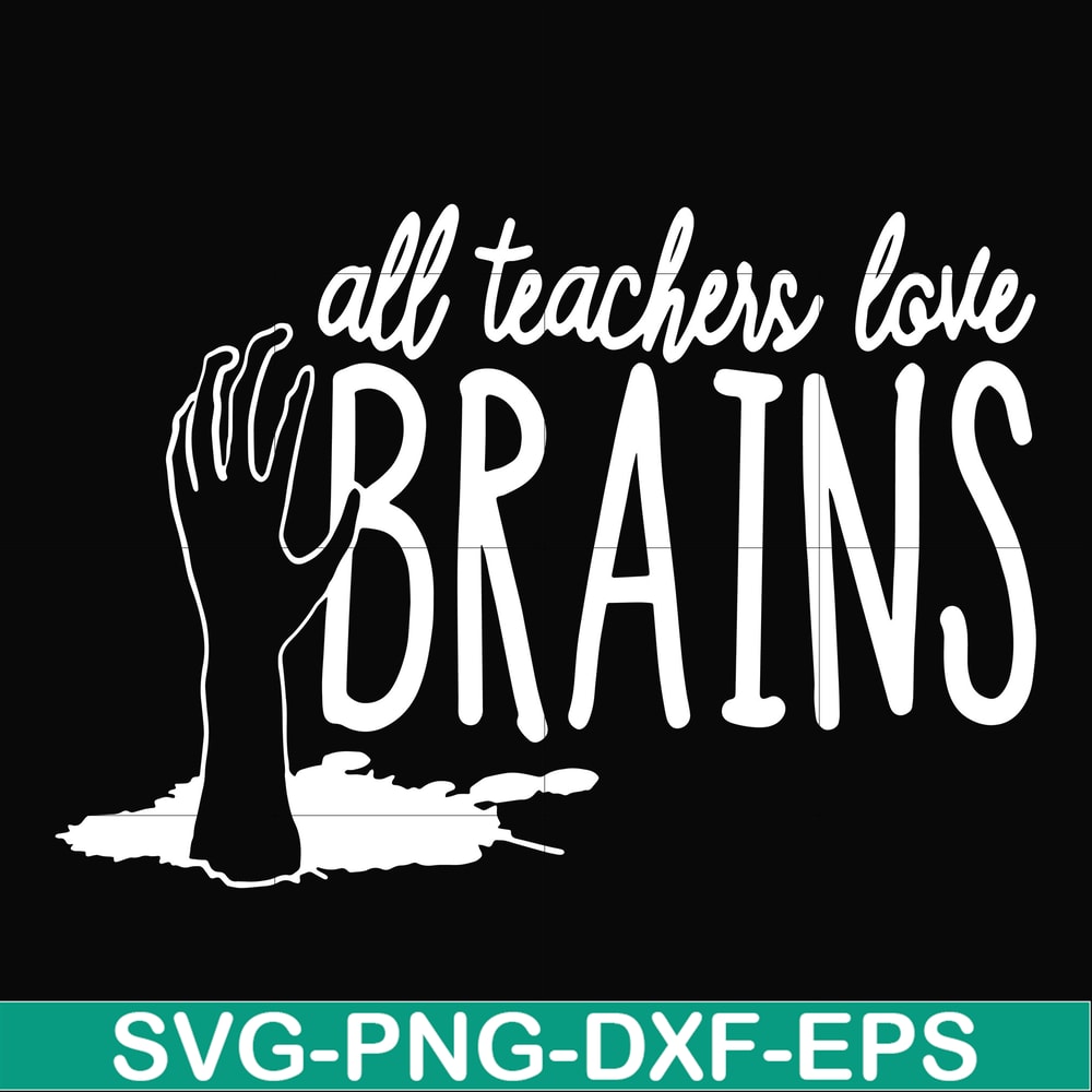HLW0028-All teacher love brains svg, halloween svg, png, dxf, eps, digital file HLW0028.jpg