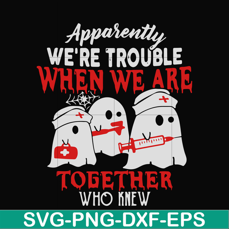 HLW0103- we are trouble when we are togerther who knew svg, png, dxf, eps digital file HLW0103.jpg