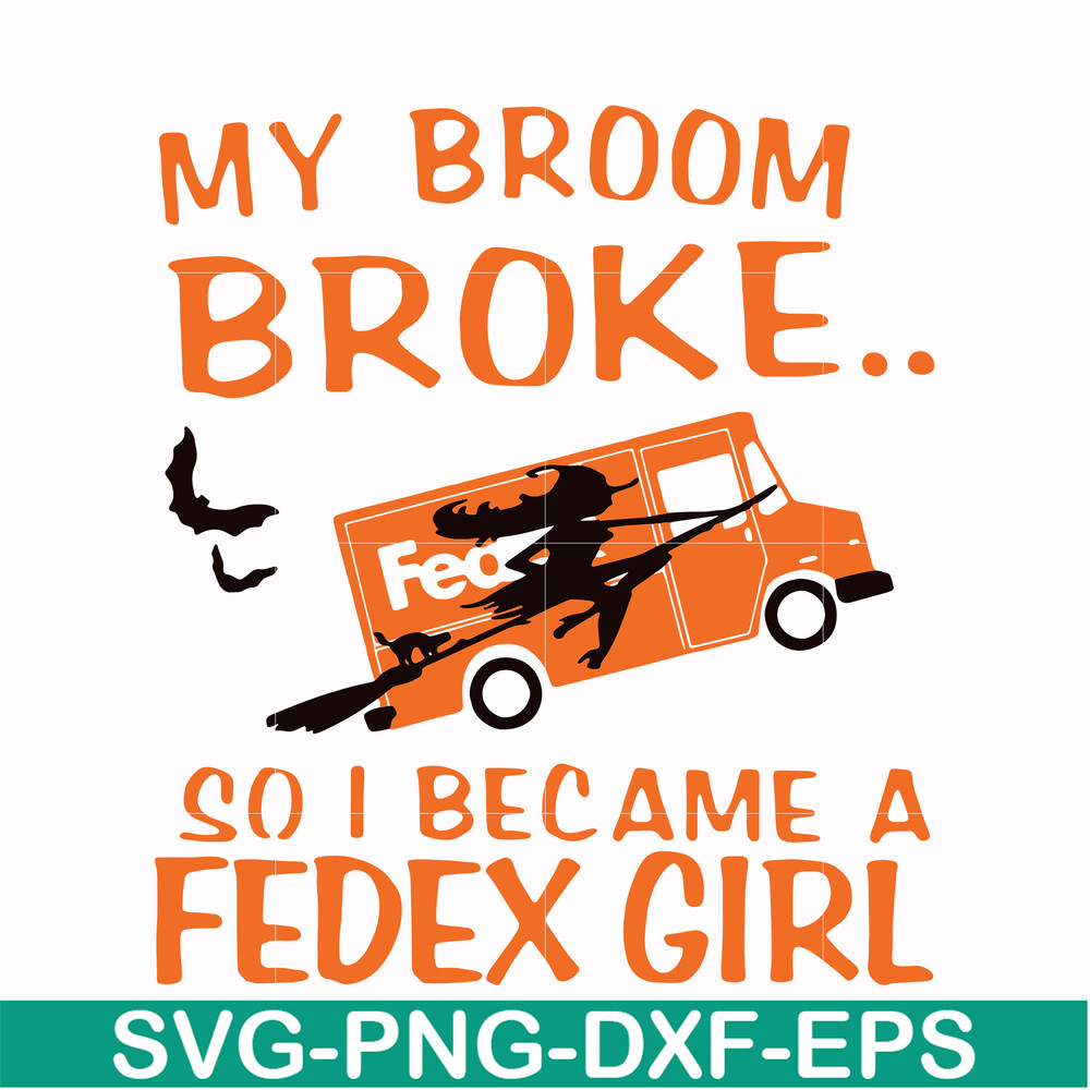 HLW0154-My broom broke so i became a fedex girl svg, png, dxf, eps digital file HLW0154.jpg