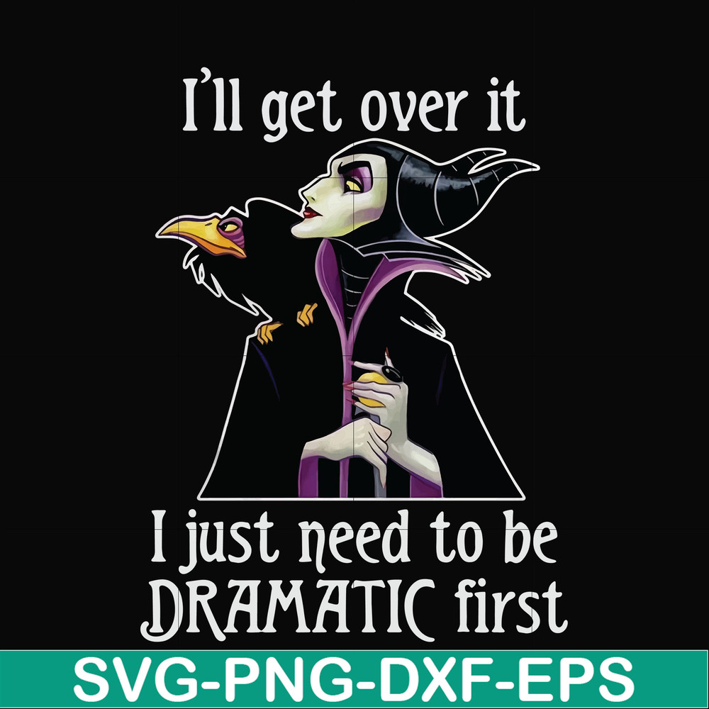 HLW0163-I'll get over it i just need to be dramatic first svg, png, dxf, eps digital file HLW0163.jpg
